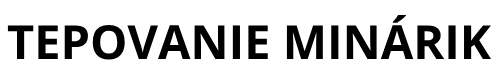 Tepovanie Minárik